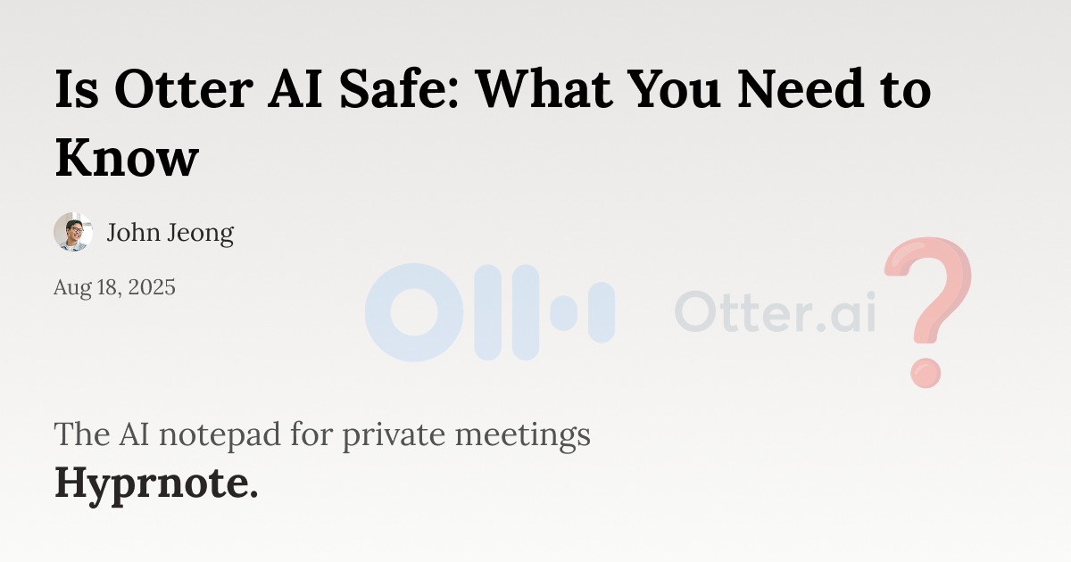 Is Otter AI Safe: What You Need to Know